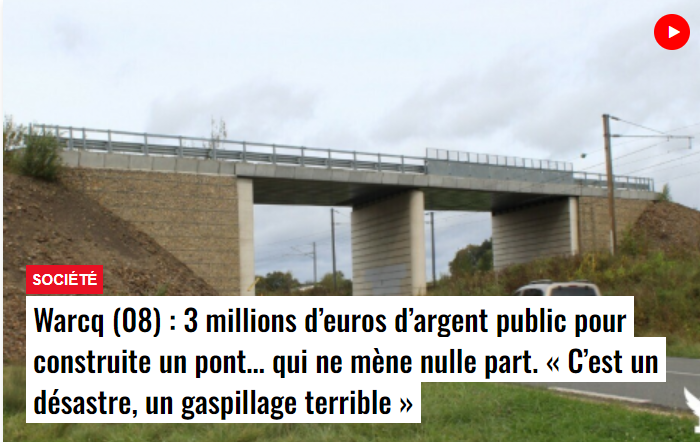 Warcq (08) : 3 millions d’euros d’argent public pour construite un pont… qui ne mène nulle part. « C’est un désastre, un gaspillage terrible »